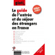 Le guide de l'entrée et du séjour des étrangers en France (11e édition)