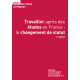 Travailler après des études en France : le changement de statut (2e édition)