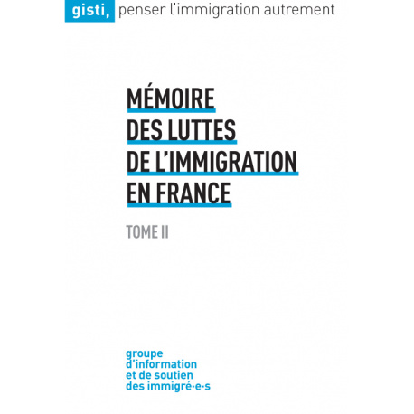Mémoire des luttes de l’immigration en France, Tome II