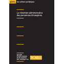 La rétention administrative des personnes étrangères